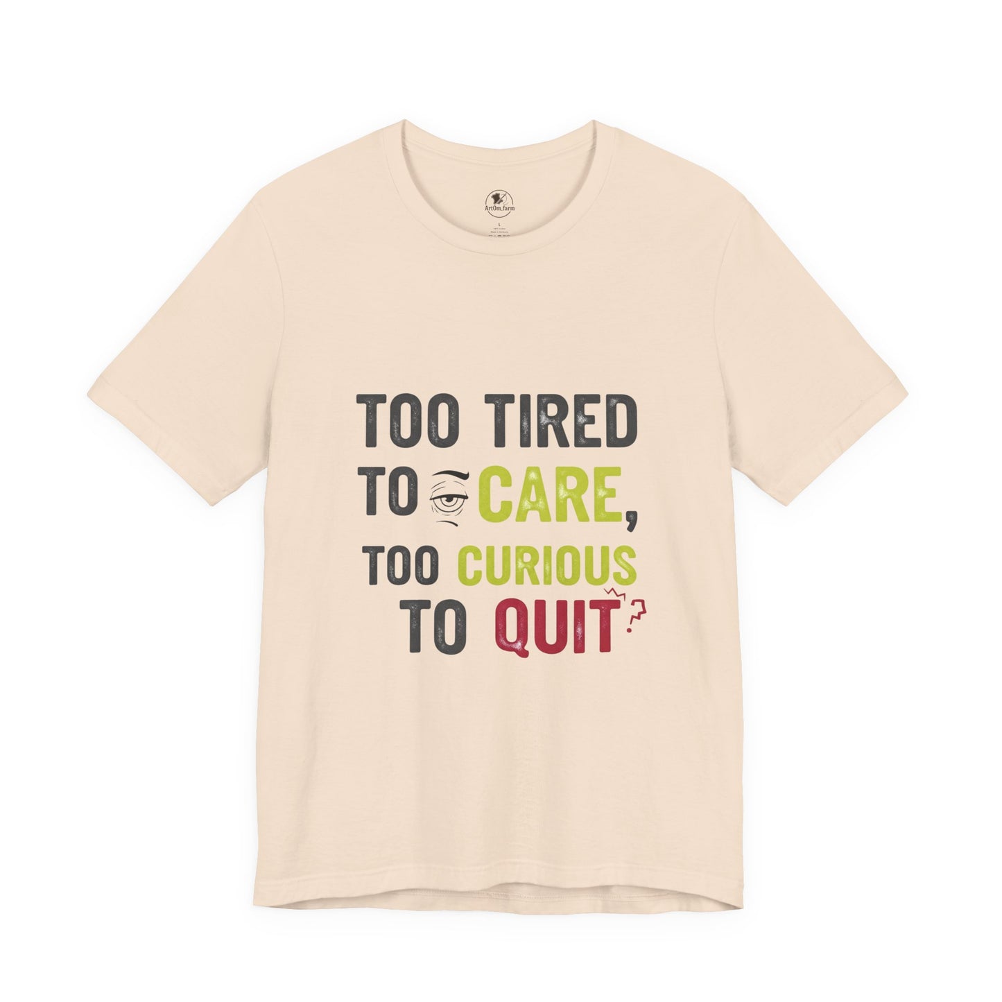 Too Tired to Care Funny Graphic T-Shirt - Unisex Humor Shirt for Casual Wear & Gifting - ArtOm_farm™ LEATHER 