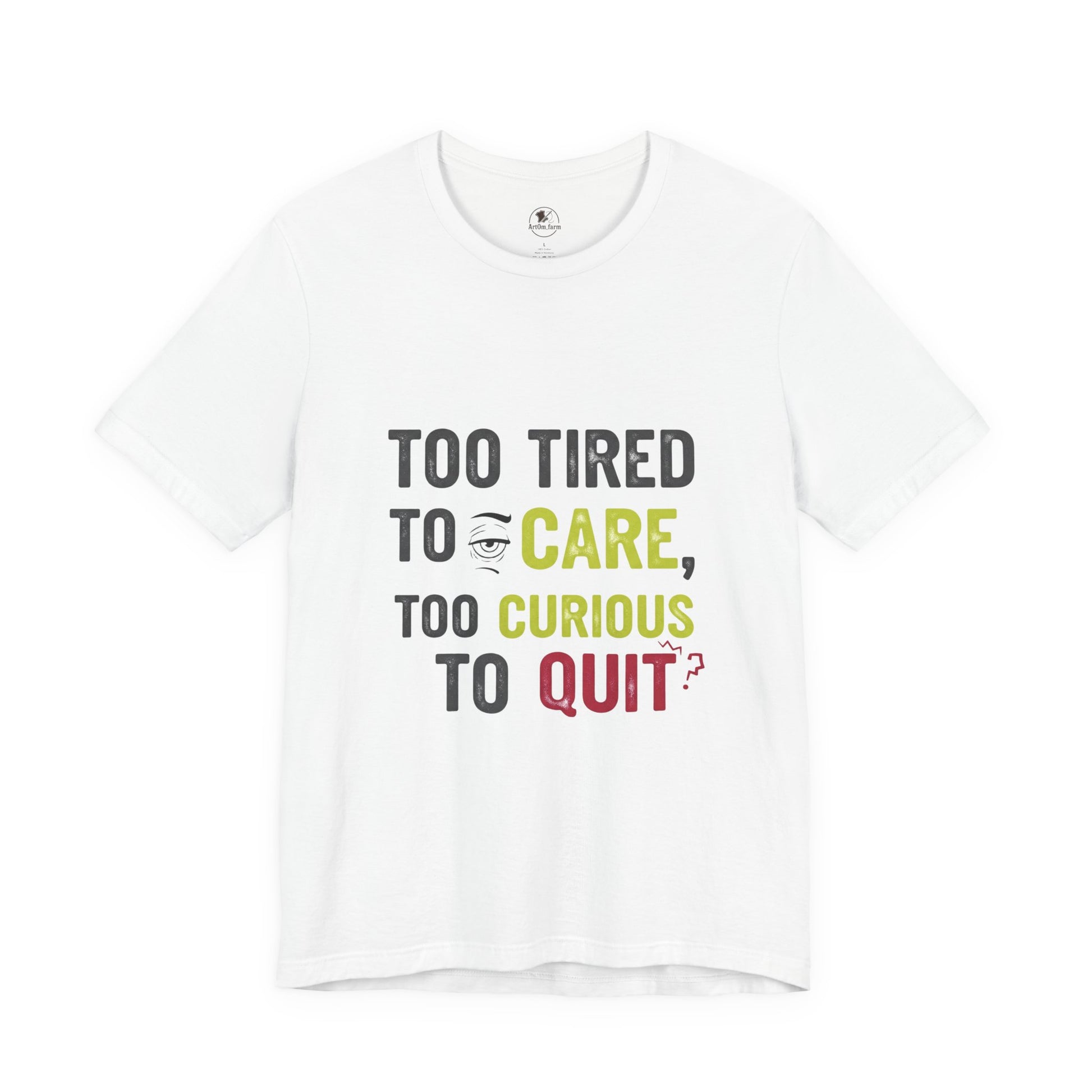 Too Tired to Care Funny Graphic T-Shirt - Unisex Humor Shirt for Casual Wear & Gifting - ArtOm_farm™ LEATHER