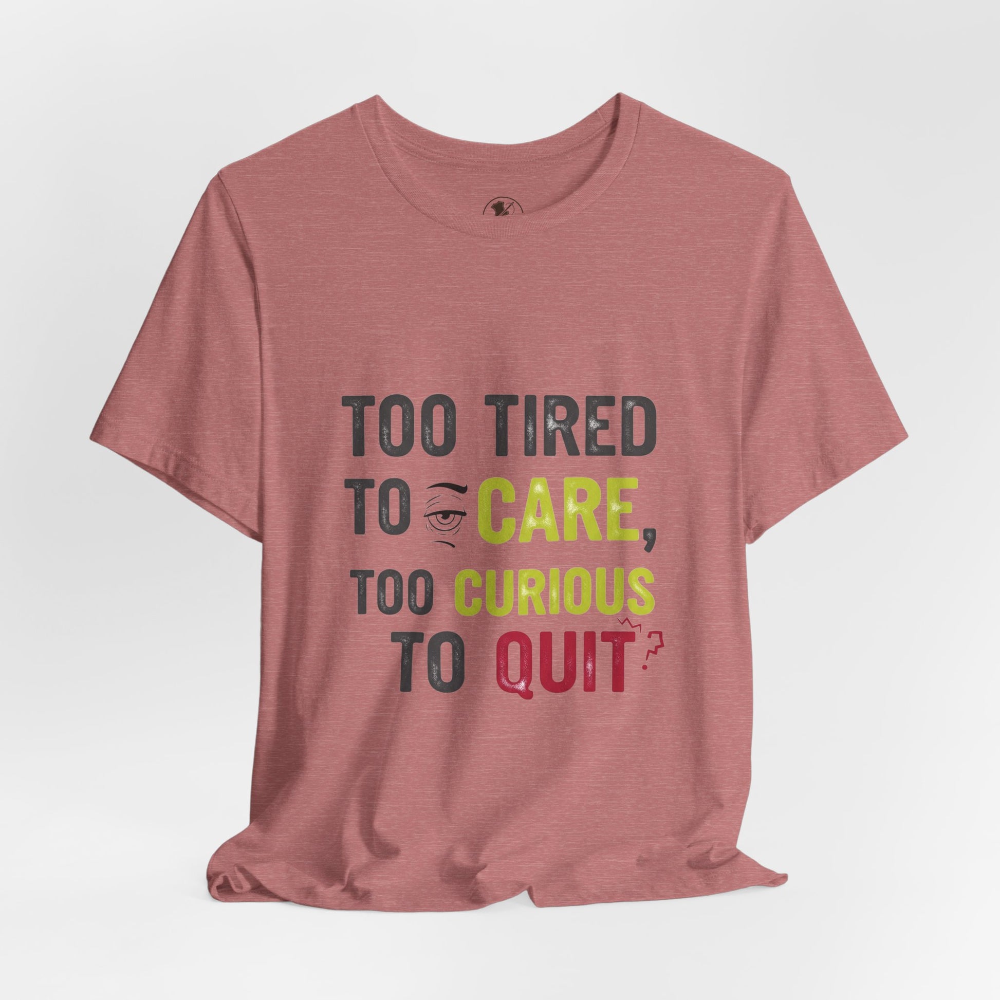Too Tired to Care Funny Graphic T-Shirt - Unisex Humor Shirt for Casual Wear & Gifting - ArtOm_farm™ LEATHER