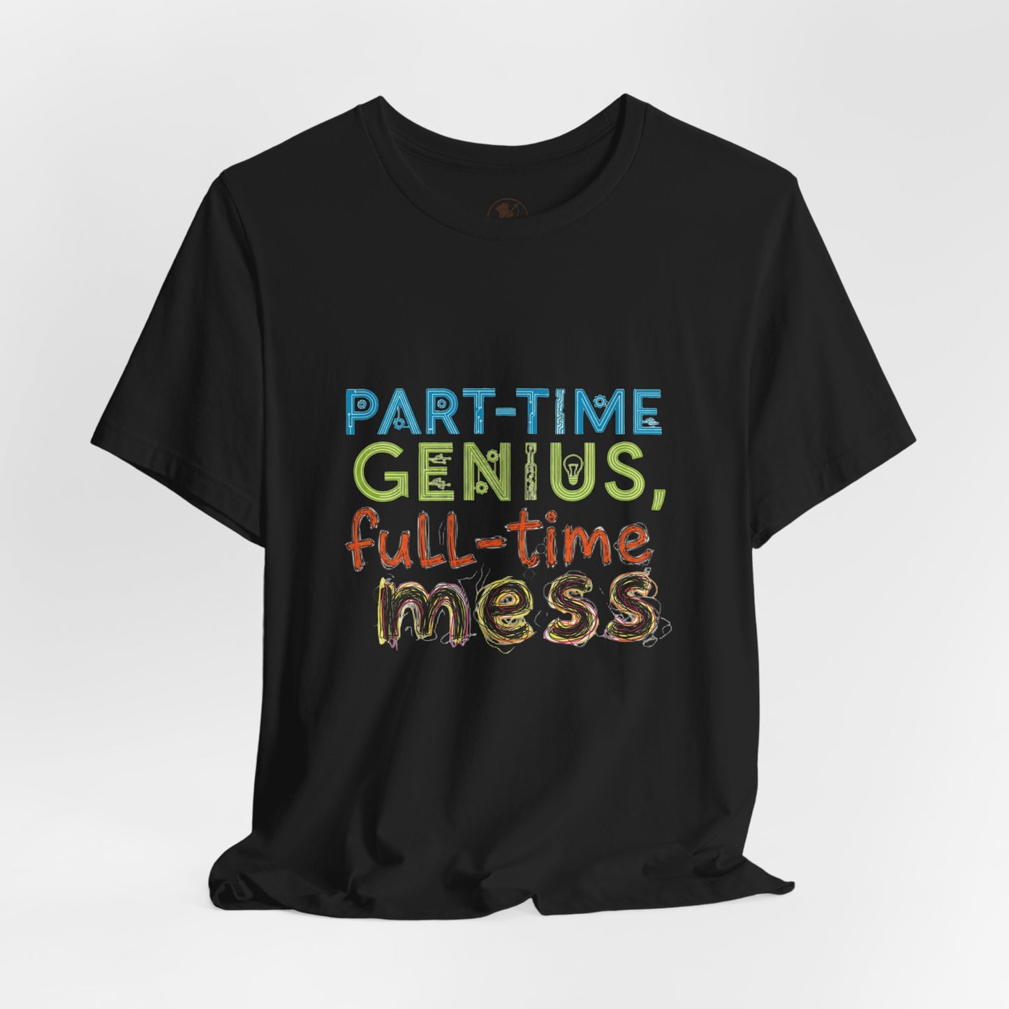 Part-Time Genius Tee - Unisex Funny T-Shirt for Casual Wear, Birthday Gift, Geeky Apparel, Humor Clothing - ArtOm_farm™ LEATHER