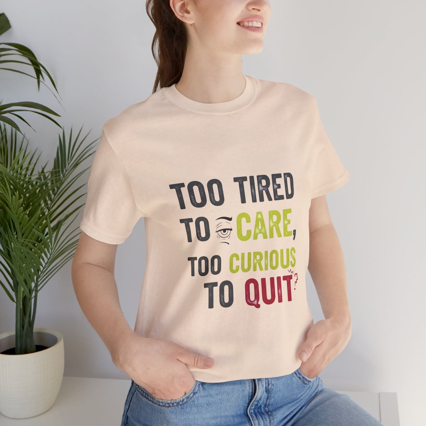 Too Tired to Care Funny Graphic T-Shirt - Unisex Humor Shirt for Casual Wear & Gifting - ArtOm_farm™ LEATHER 
