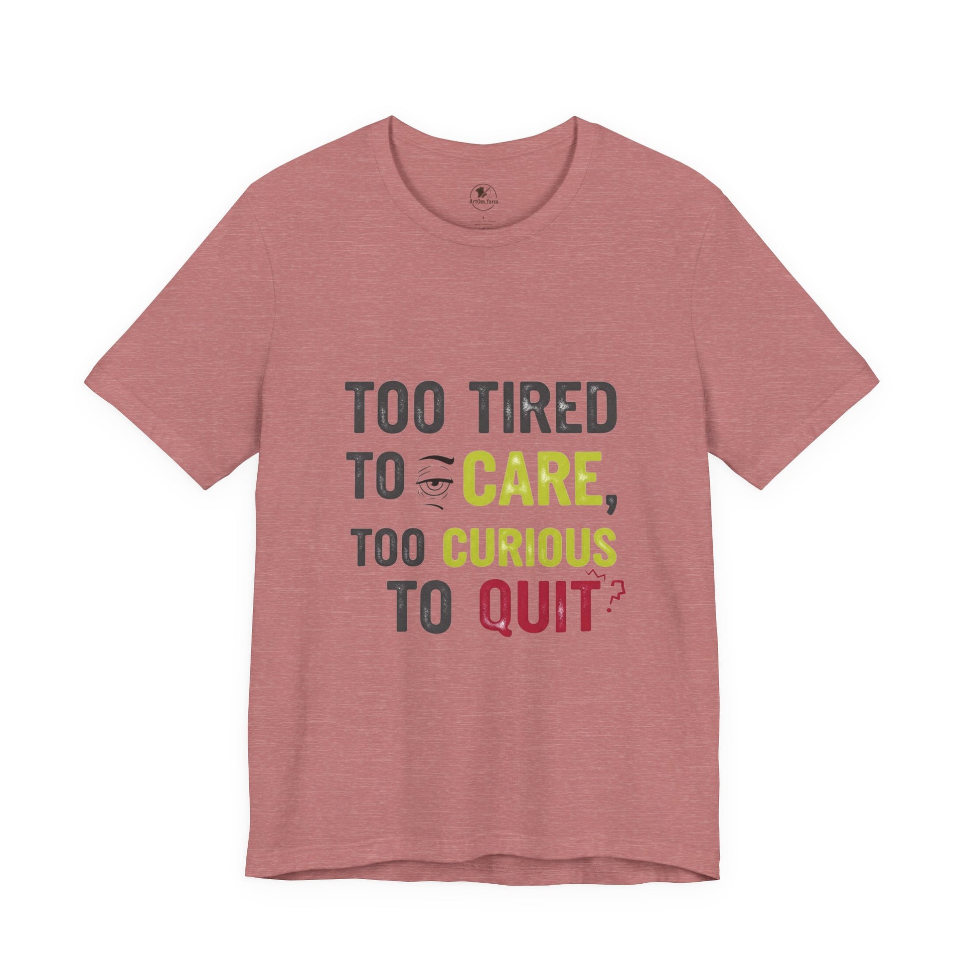 Too Tired to Care Funny Graphic T-Shirt - Unisex Humor Shirt for Casual Wear & Gifting - ArtOm_farm™ LEATHER