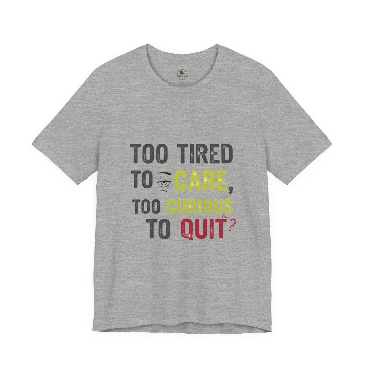 Too Tired to Care Funny Graphic T-Shirt - Unisex Humor Shirt for Casual Wear & Gifting - ArtOm_farm™ LEATHER 