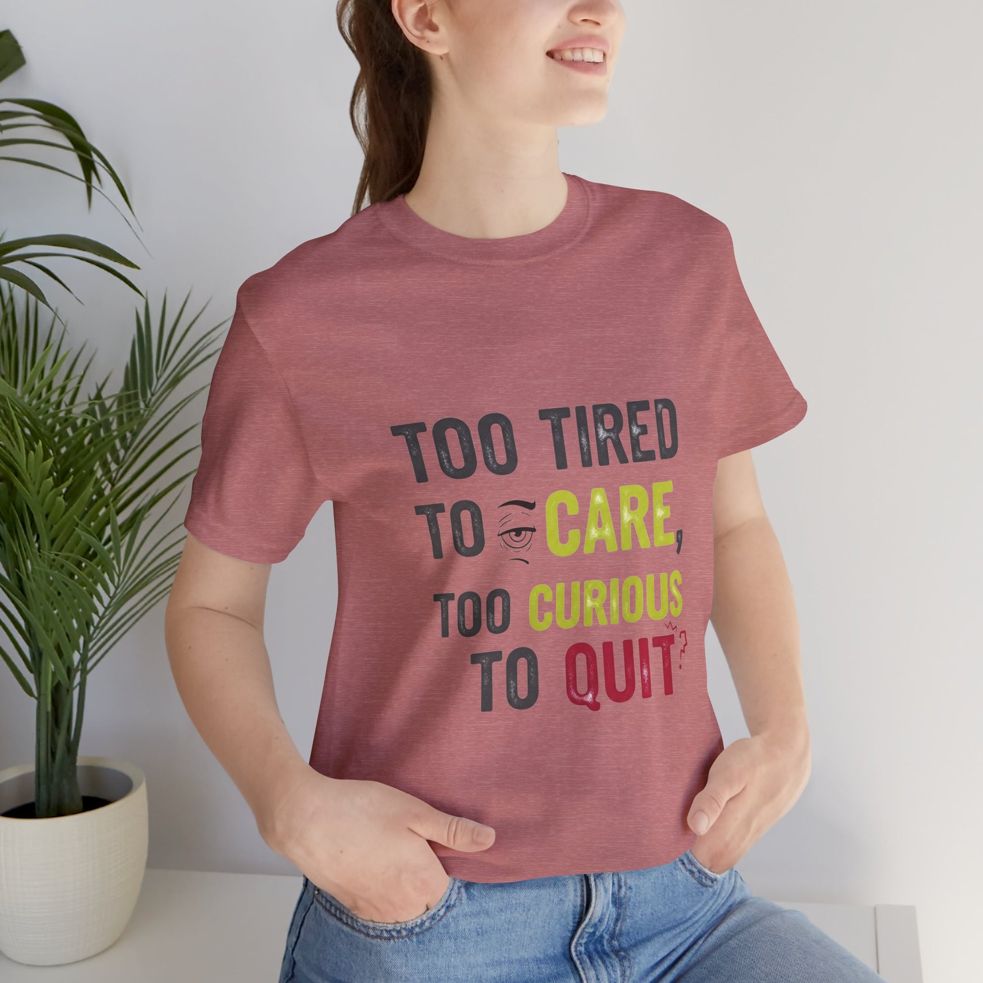 Too Tired to Care Funny Graphic T-Shirt - Unisex Humor Shirt for Casual Wear & Gifting - ArtOm_farm™ LEATHER 